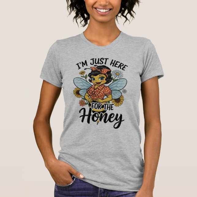 Camiseta Just Here for the Honey (Frente)