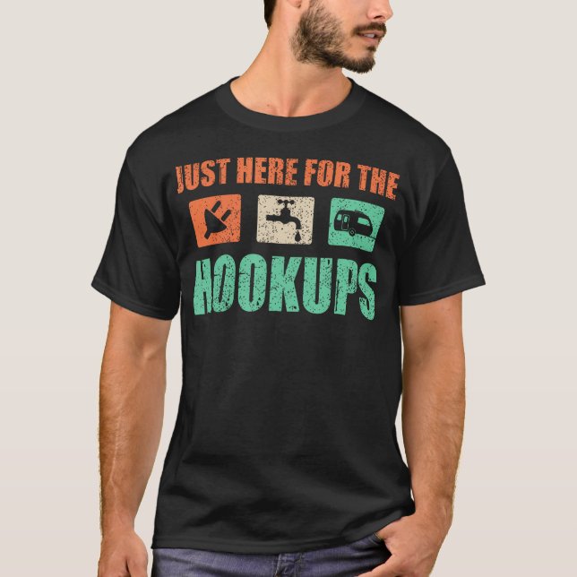 Camiseta Just Here For The Hookups Motorhome Camping Rv (Frente)