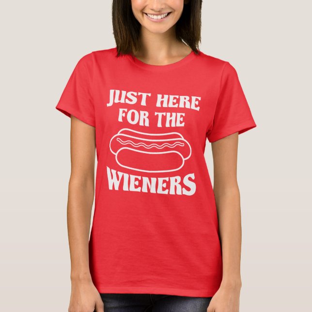 Camiseta Just Here For The Wieners, Funny 4th of July (Frente)
