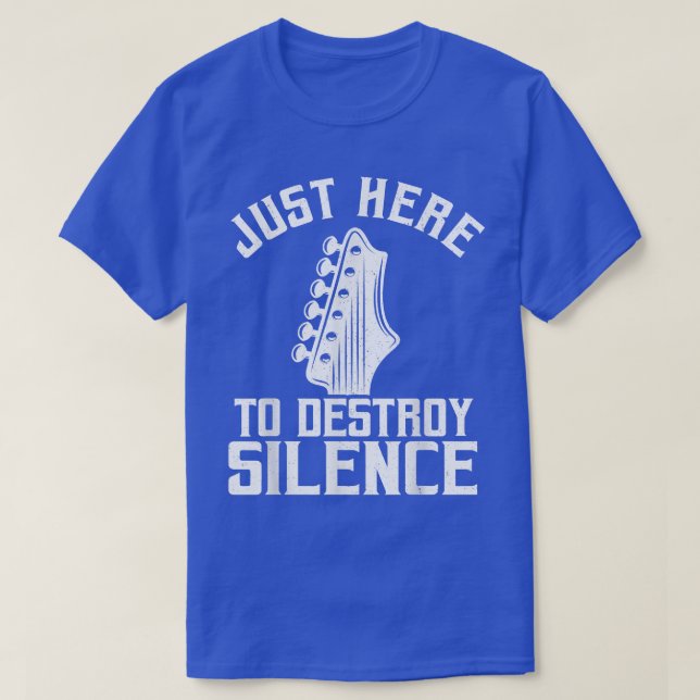 Camiseta Just Here To Destroy Silence Guitars Lovers Guitar (Frente do Design)
