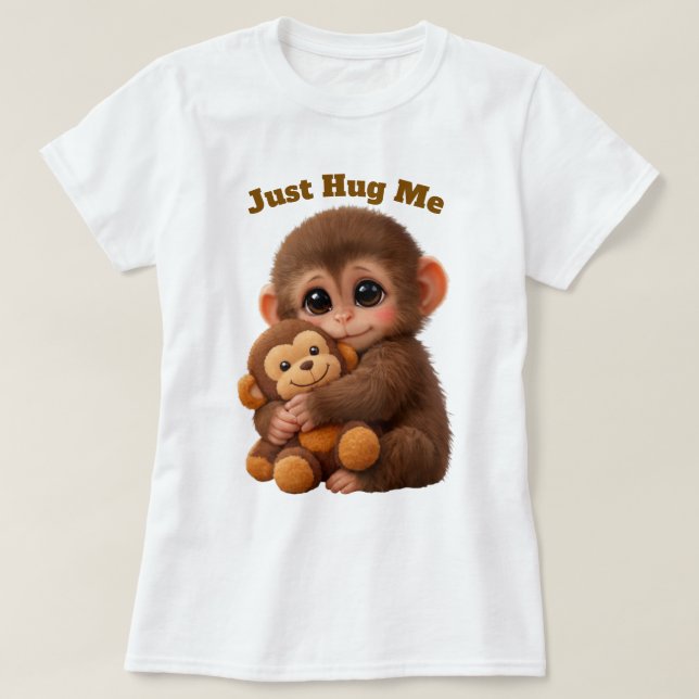 Camiseta Just Hug Me Cute Monkey T-Shirt – Soft & Adorable  (Frente do Design)