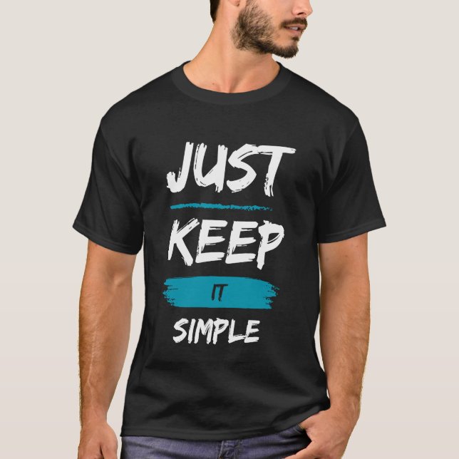 Camiseta Just Keep It Simple – Minimal Inspirational Quote (Frente)
