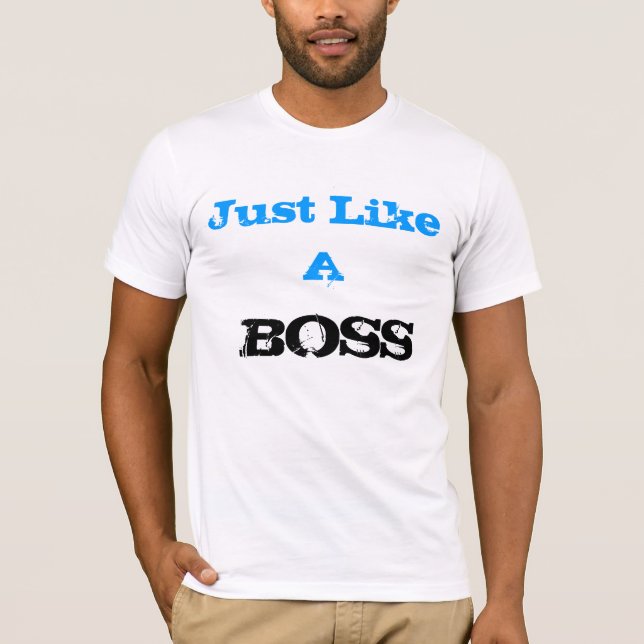 Camiseta Just like a Boss (Frente)