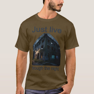 Camiseta Just Live Through The Night