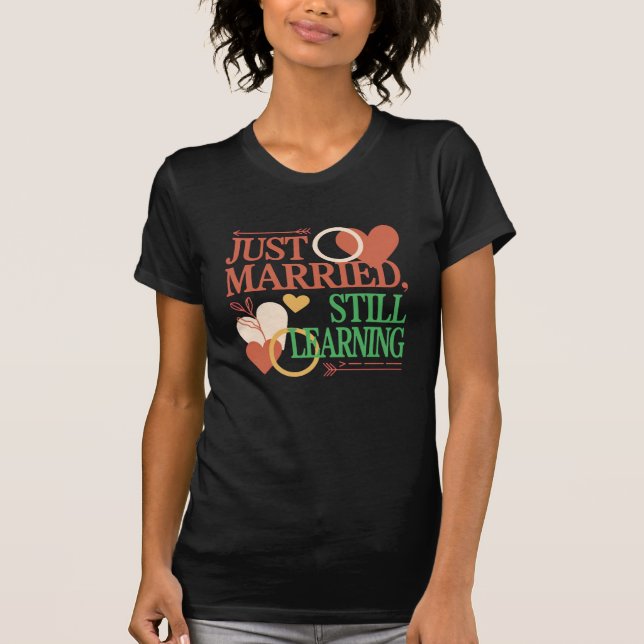 Camiseta Just Married, Still Learning – Valentine's Day (Frente)