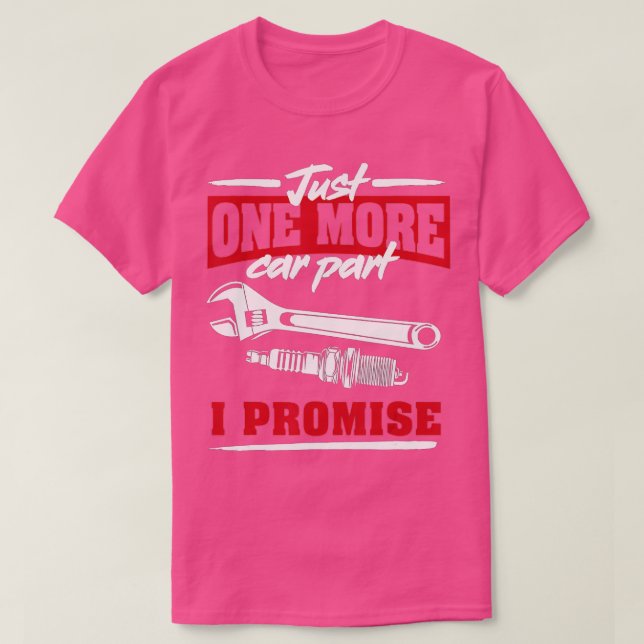 Camiseta Just One More Car I Part Promise Funny Fathers Day (Frente do Design)