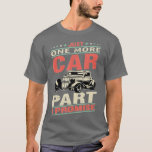 Camiseta just one more car i promise (4)<br><div class="desc">just one more car i promise (4)  .</div>