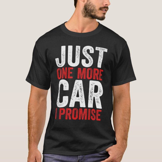 Camiseta Just One More Car I Promise  Racing Car  1 (Frente)
