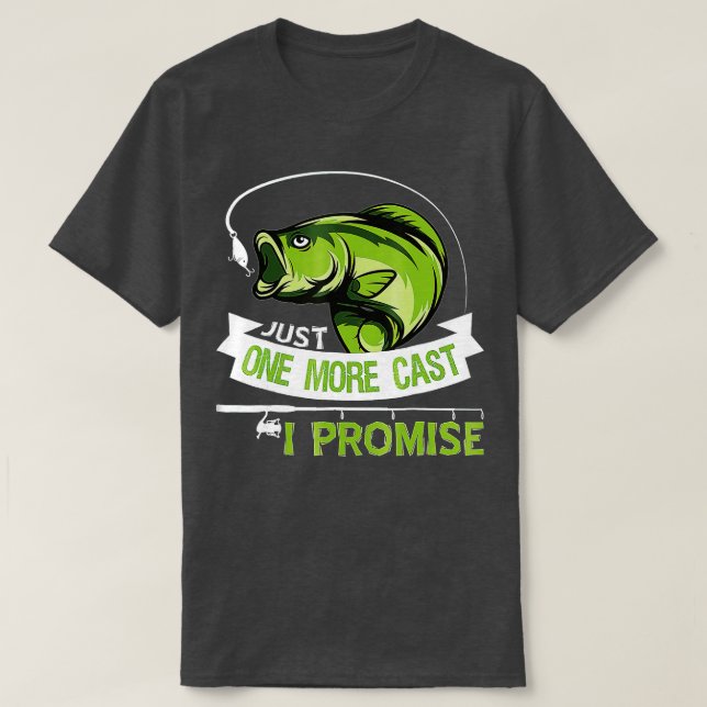 Camiseta Just One More Cast I Promise Dad Fishing  (Frente do Design)