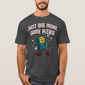 Camiseta Just One More Game Please Funny Gamer Humor Gaming