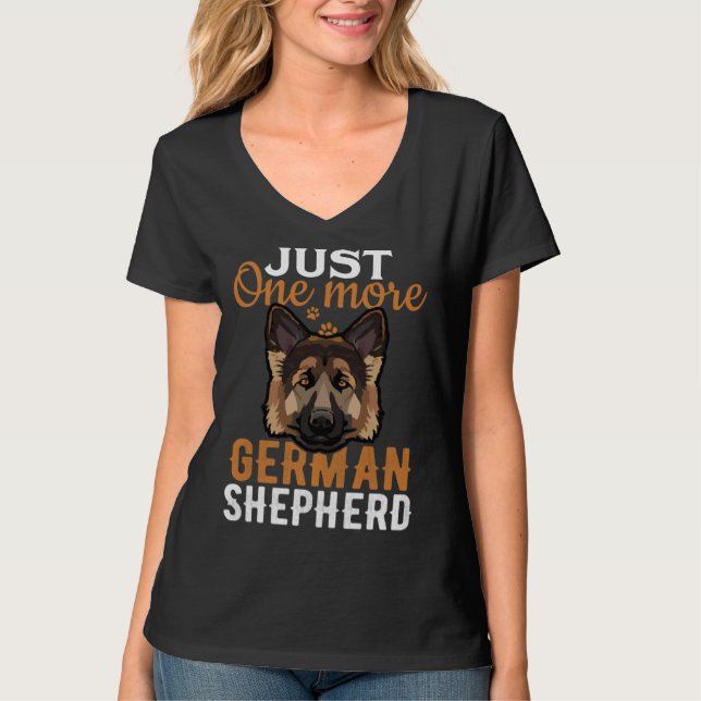 Camiseta Just one more German Shepherd i promise  dog (Frente)