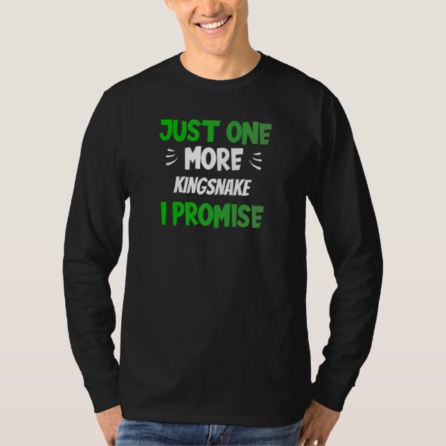 Camiseta Just One More Kingsnake I Promise Reptile (Frente)