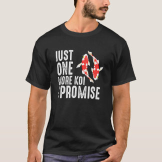 Camiseta Just One More Koi Fish Japanese Carp Nishikigoi Ja