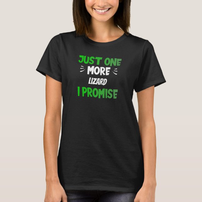 Camiseta Just One More Lizard I Promise Reptile (Frente)