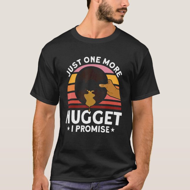 Camiseta Just One More Nugget I Promise Miner Gold Panning (Frente)