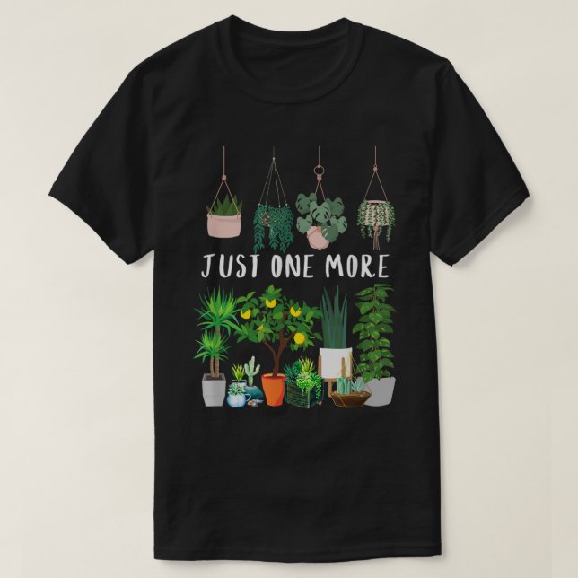 Camiseta Just One More Plant Lover Design (Frente do Design)