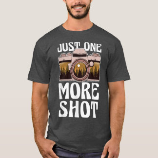 Camiseta Just one more Shot  Landscape Photography Snapping