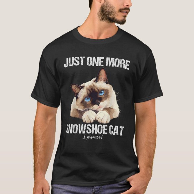 Camiseta Just one more Snowshoe Cat  (Frente)