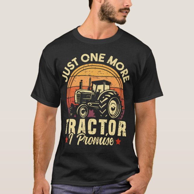 Camiseta Just One More Tractor I Promise Funny Farming Retr (Frente)