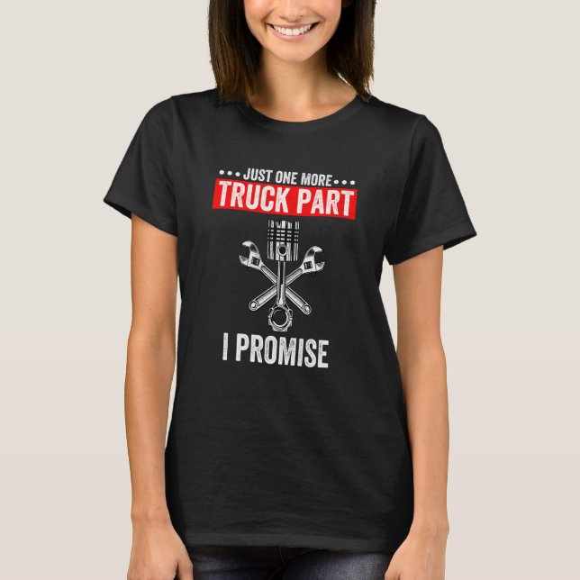 Camiseta Just One More Truck Part I Promise (Frente)