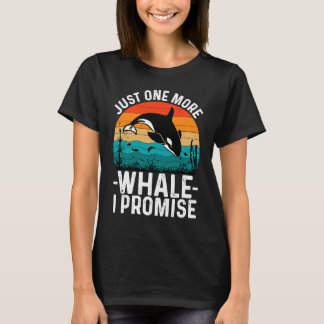 Camiseta Just One More Whale I Promise Whale Watching for K