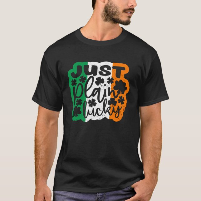 Camiseta Just Plain Lucky St Patricks Day Irish Flag Irelan (Frente)
