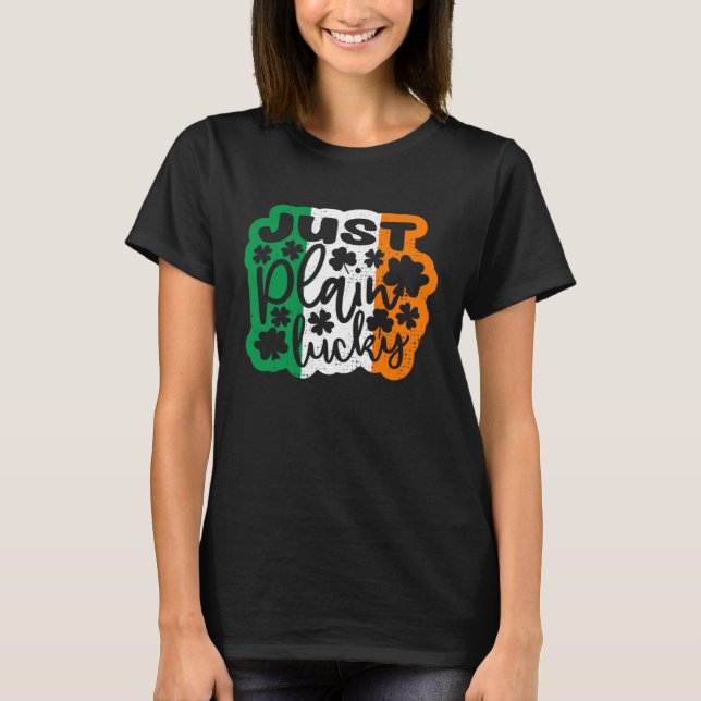 Camiseta Just Plain Lucky St Patricks Day Irish Flag Irelan (Frente)