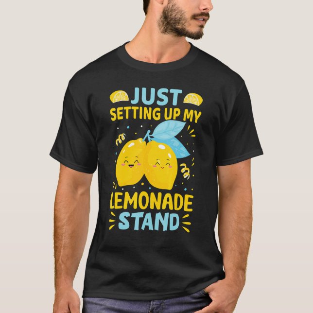 Camiseta Just Setting Up My Lemonade Stand (Frente)