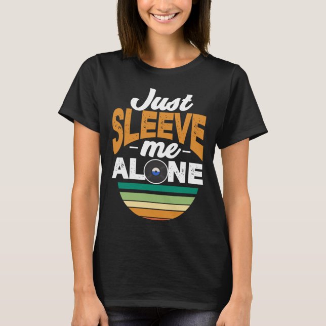 Camiseta Just Sleeve Me Alone   Record Collector Vinyl (Frente)