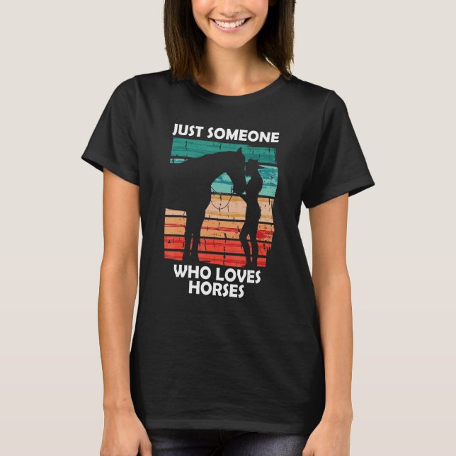 Camiseta Just someone who loves horses 2 (Frente)