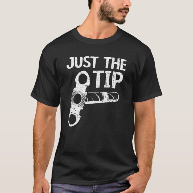 Camiseta Just The Tip Cigar Smoking Tobacco Cigarette Smoke (Frente)
