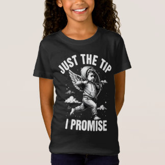 Camiseta Just The Tip I Promise 
