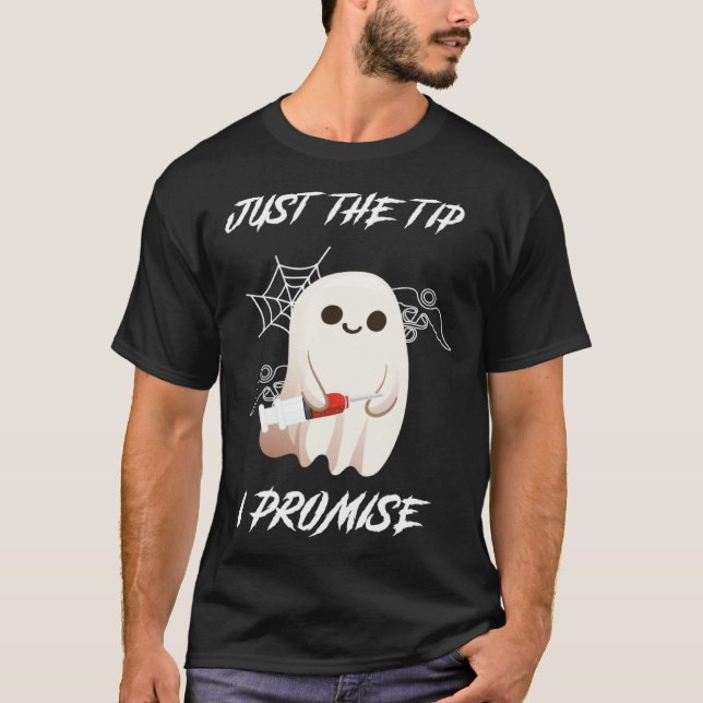 Camiseta Just The Tip I Promise Nursing Ghost For Halloween (Frente)