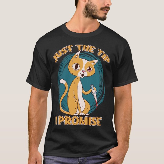 Camiseta Just The Tip Promise Knife Joke Knife Cat Sharp Kn (Frente)