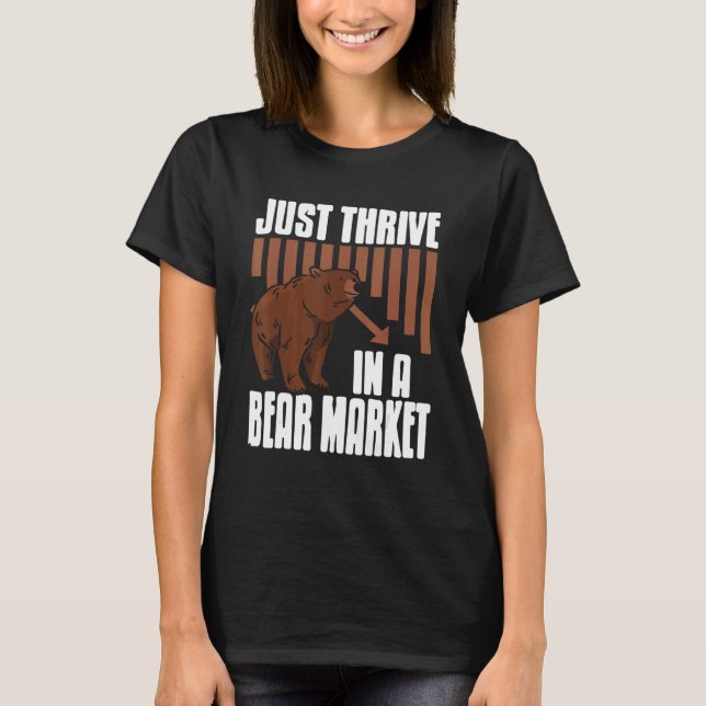 Camiseta Just Thrive In A Bear Market Cool Trader Present   (Frente)