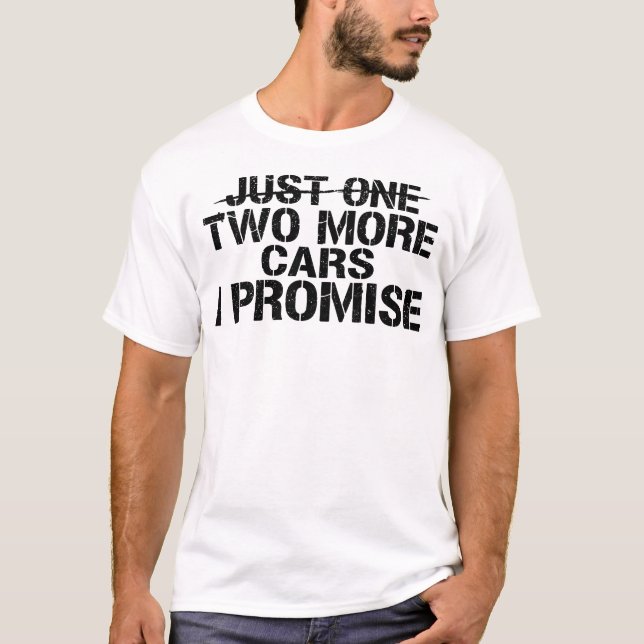 Camiseta Just Two More Cars I Promise Funny Car Guy Garage (Frente)