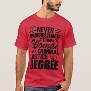 Camiseta Justiça criminal nunca subestima o poder da