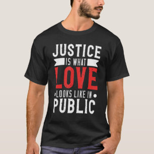 Camiseta Justiça é o que o Amor Parece Consciência Racismo