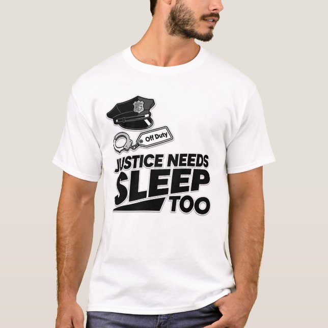 Camiseta Justice Needs Sleep Too Law Enforcement Minimalist (Frente)