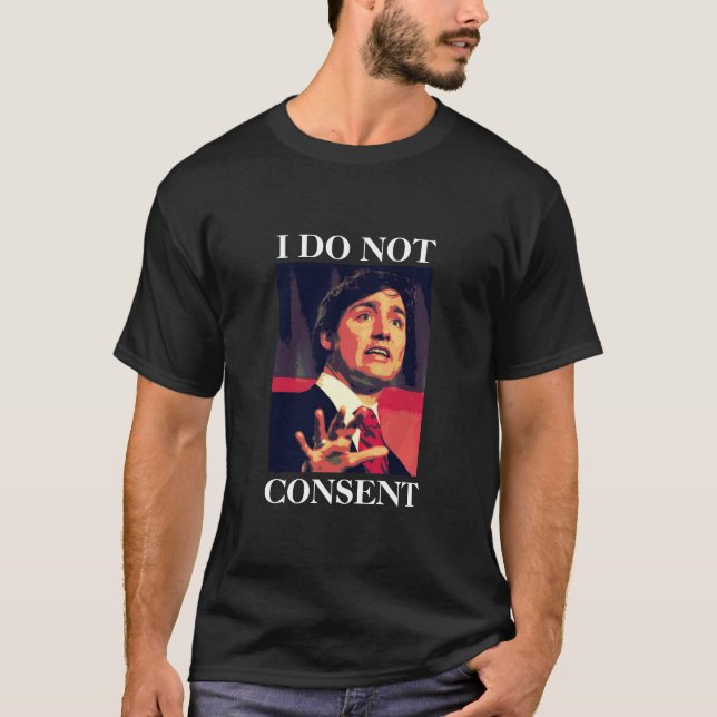 Camiseta Justin Trudeau - EU NÃO CONSENTIMENTO T-Shirt (Frente)