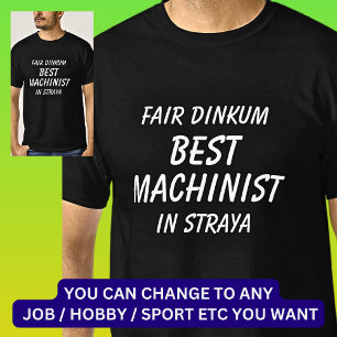 Camiseta Justo Dinkum MACHINISTA em Straya