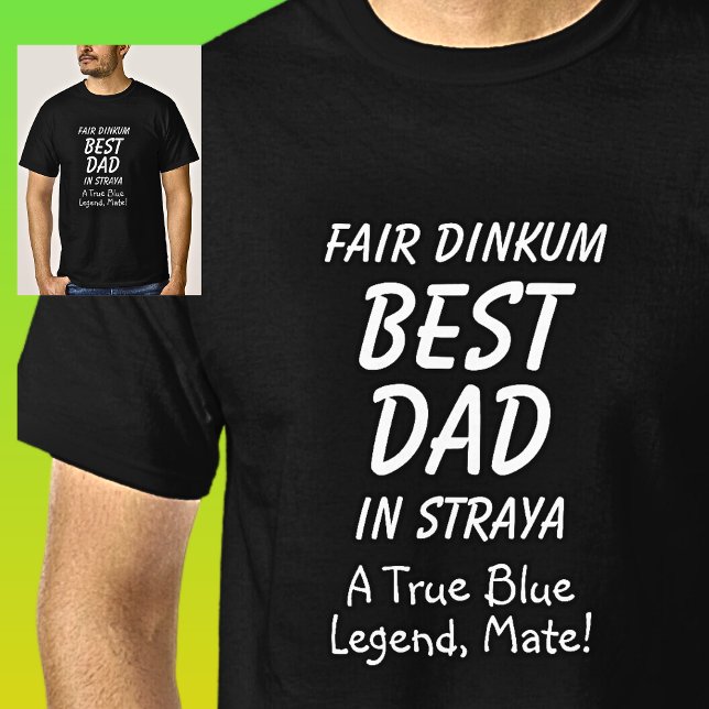 Camiseta Justo Dinkum melhor PAI em Straya Verdadeira Legen (Criador carregado)