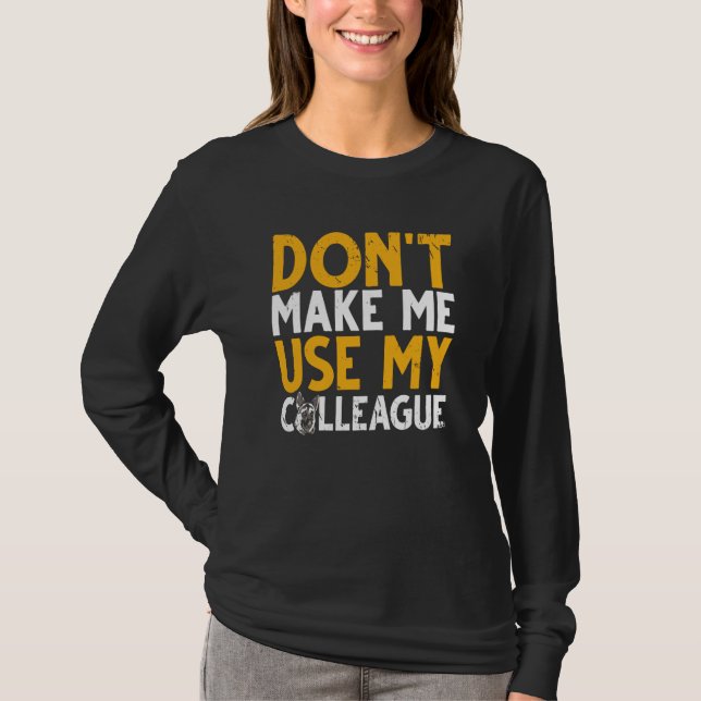Camiseta K9 Police Dog Don't Make Me Use My Colleague (Frente)