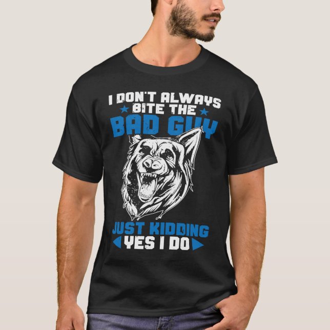 Camiseta K9 Police Dog I Always Bite A Bad Guy K9 Police Of (Frente)