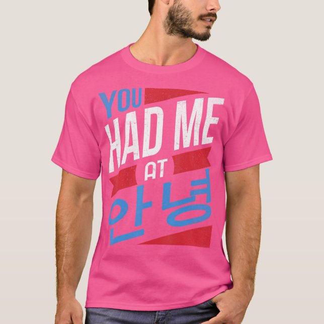 Camiseta K-Pop For ns You Had Me At Annyeong Funny (Frente)