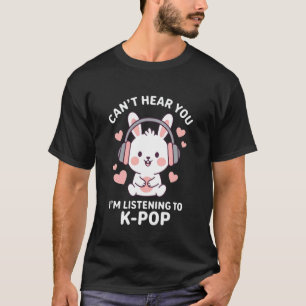 Camiseta K-Pop Não Posso Ouvir Você Estou Ouvindo Kpop Kawa
