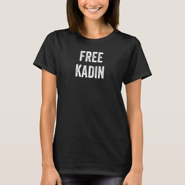 Camiseta Kadin livre apoia a libertação de Kadin da prisão  (Frente)