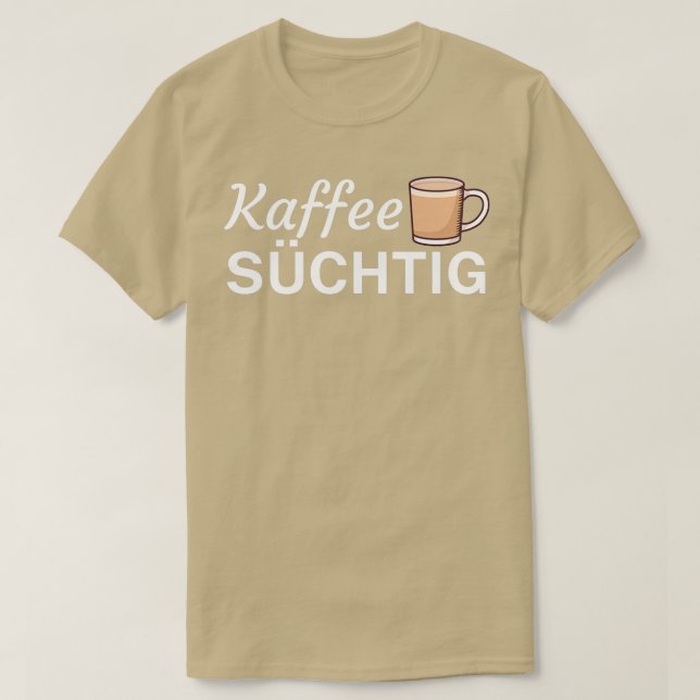 Camiseta Kaffee Schtig Kaffee Geschenk (Frente do Design)