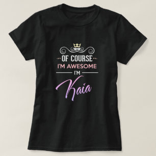 Camiseta Kaia, é claro que eu sou o Incrível Nome T-Shirt