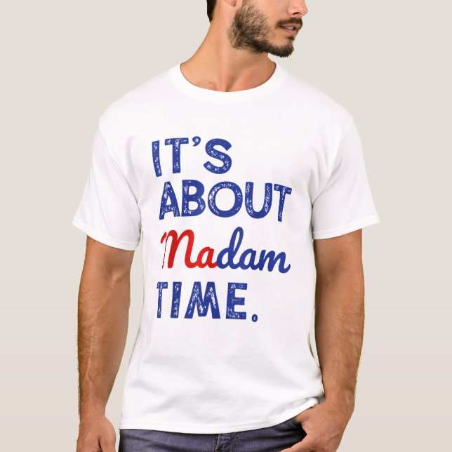 Camiseta Kamala Harris 2024 é sobre Madam Time (Frente)